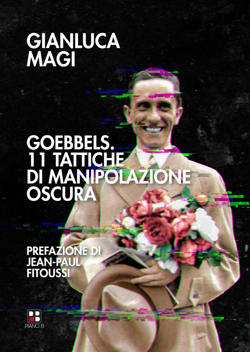 GOEBBELS. 11 TATTICHE DI MANIPOLAZIONE OSCURA