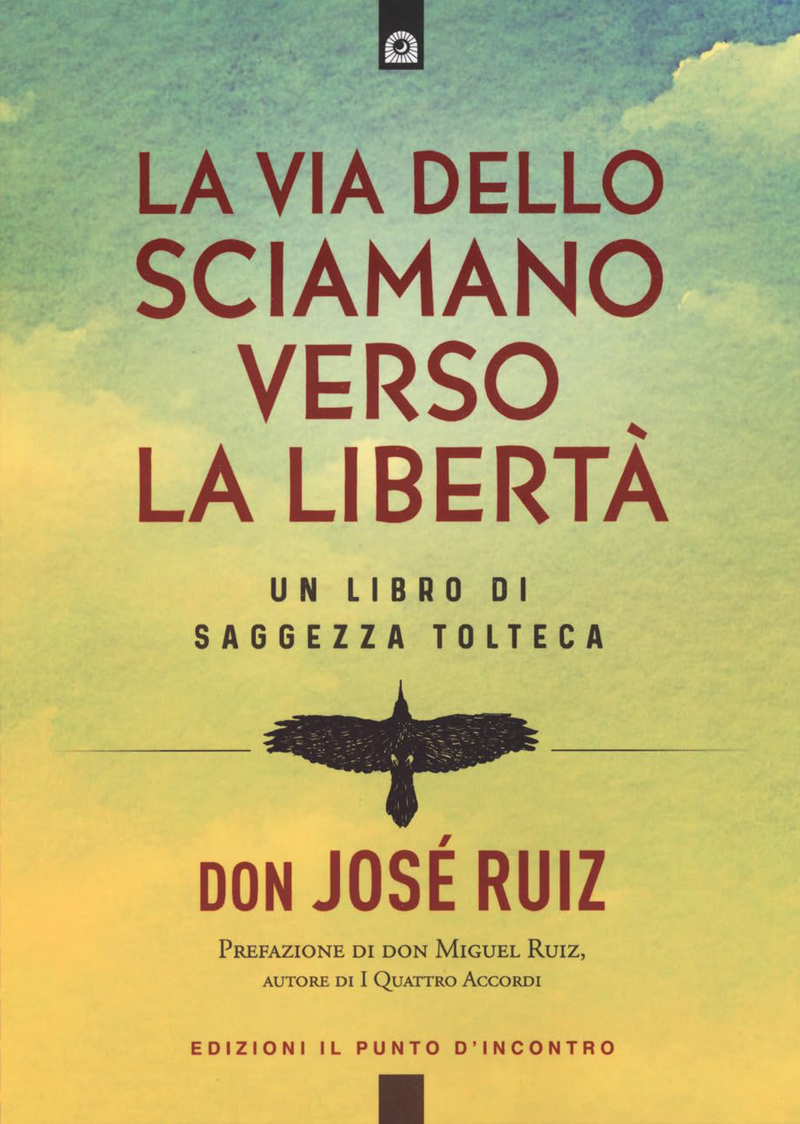 La via dello sciamano verso la libertà